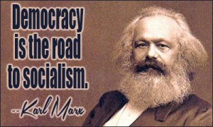 Democracy is the road to socialism. Progressives and politicians love it!