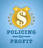 Civil Asset Forfeiture = policing for profit